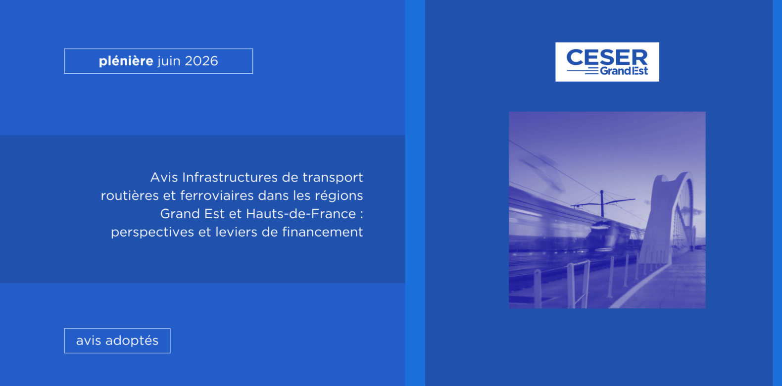 Avis Infrastructures de transport routières et ferroviaires dans les régions Grand Est et Hauts-de-France : perspectives et leviers de financement