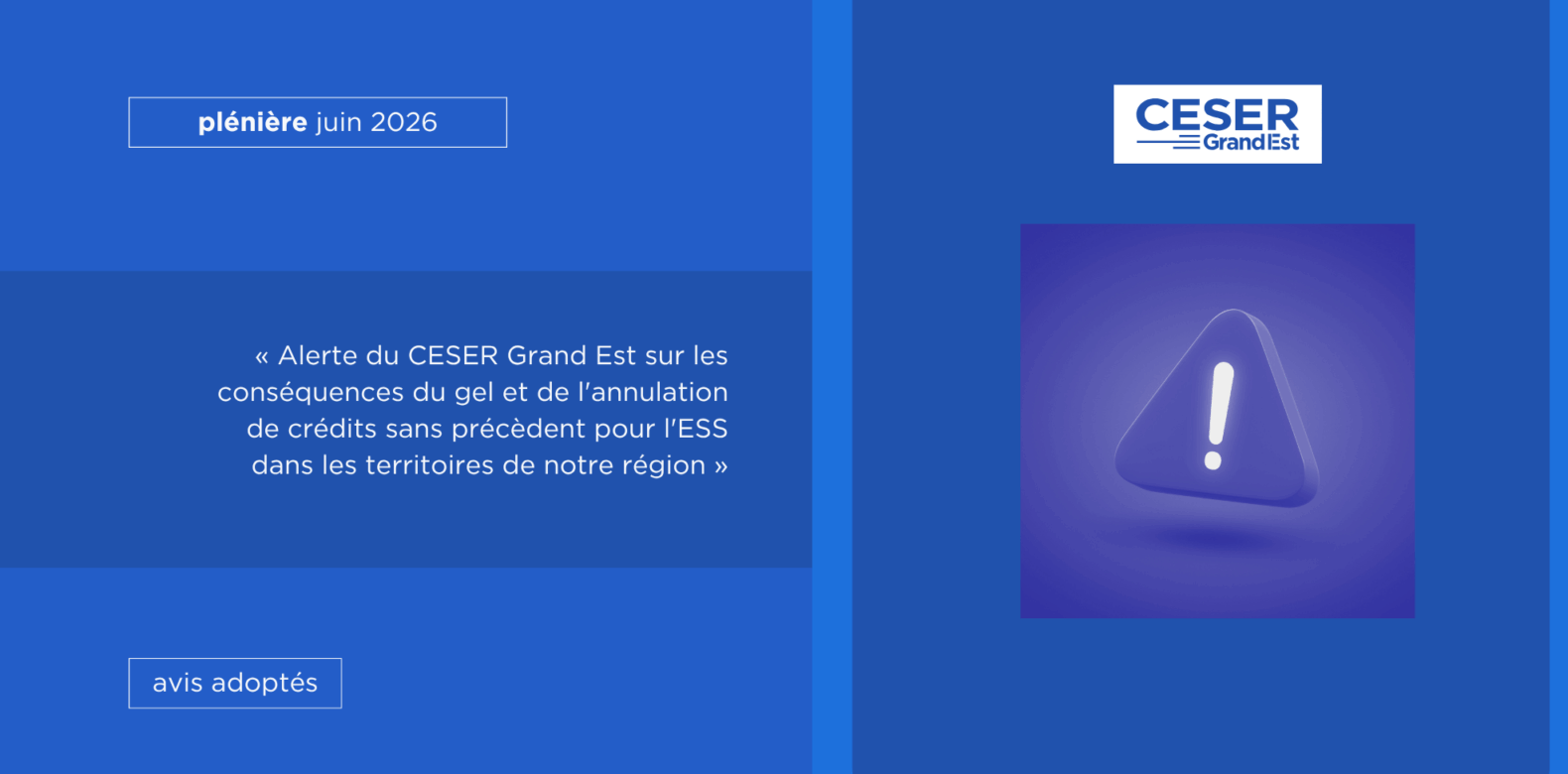 Motion « Alerte du CESER Grand Est sur les conséquences du gel et de l’annulation de crédits sans précèdent pour l’ESS dans les territoires de notre région »