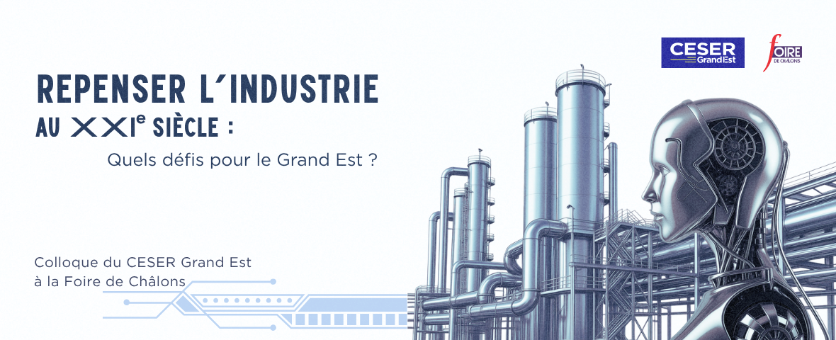 Colloque du CESER Grand Est | Foire de Châlons 2026 | Repenser l’industrie au XXIe siècle